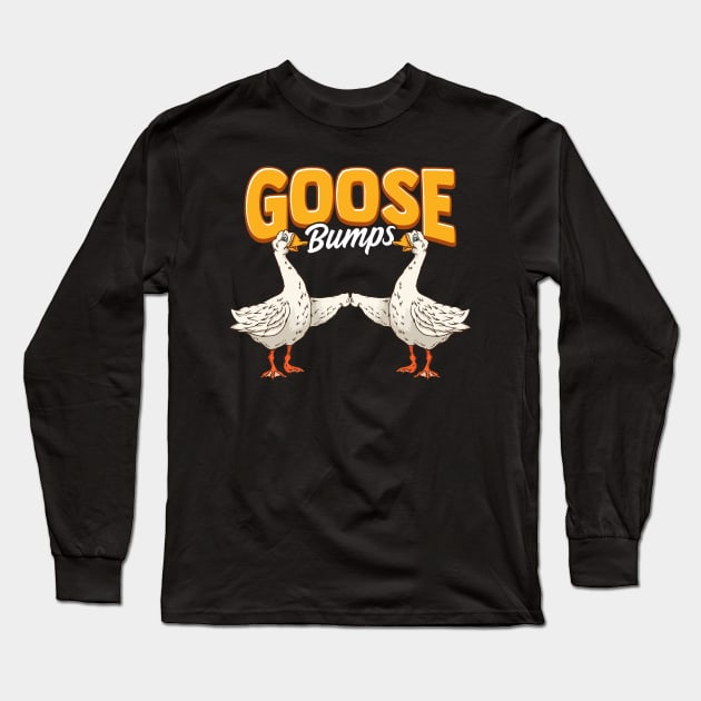 Cute & Funny Goose Bumps Goosebumps Animal Pun Long Sleeve T-Shirt by theperfectpresents